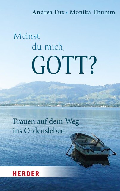 Meinst Du mich, Gott, Andrea Fux, Monika Thumm