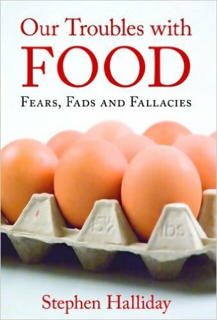 Our Troubles With Food, Stephen Halliday