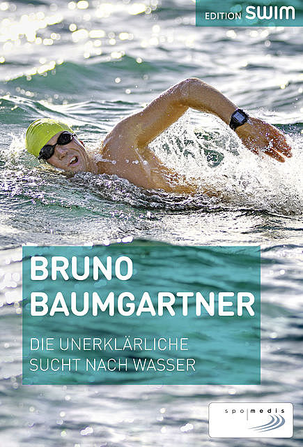 Die unerklärliche Sucht nach Wasser, Bruno Baumgartner