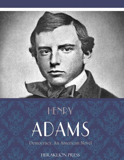 Democracy, Henry Adams