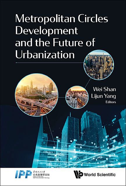 Metropolitan Circles Development and the Future of Urbanization, Yang Lijun, Shan Wei