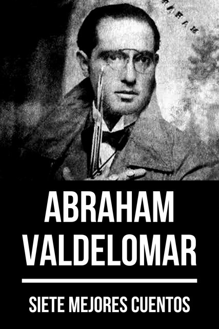7 mejores cuentos de Abraham Valdelomar, Abraham Valdelomar, August Nemo