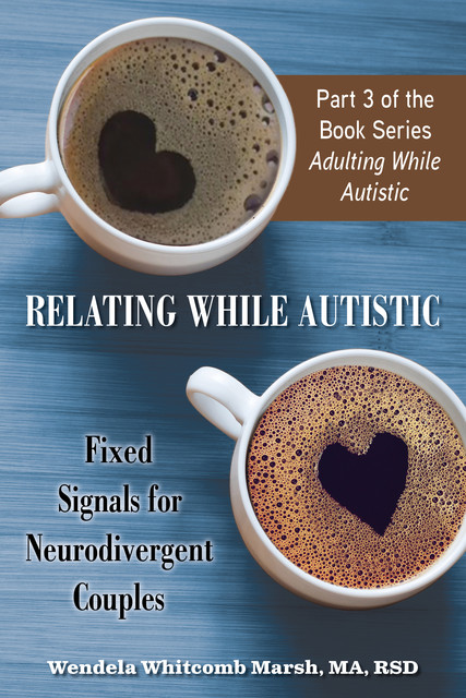 Relating While Autistic, Wendela Whitcomb Marsh