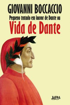 Pequeno tratado em louvor de Dante ou Vida de Dante, Giovanni Boccaccio