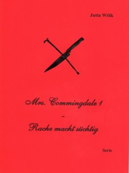 Mrs. Commingdale 1 – Rache macht süchtig, Jutta Wölk