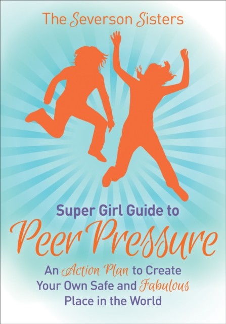 Supergirl Guide to Peer Pressure, The Severson Sisters