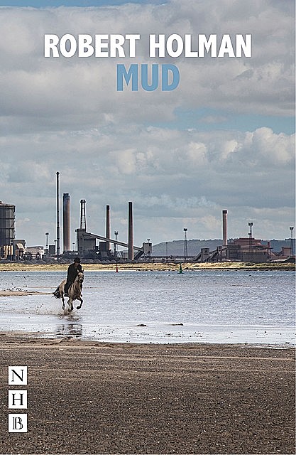 Mud (NHB Modern Plays), Robert Holman
