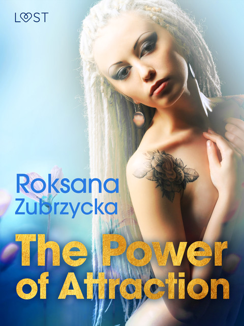 The Power of Attraction – Lesbian Erotica, Roksana Zubrzycka