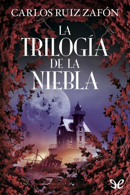 La Trilogía de la Niebla, Carlos Ruiz Zafón