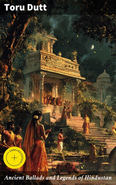 Ancient Ballads and Legends of Hindustan, Toru Dutt