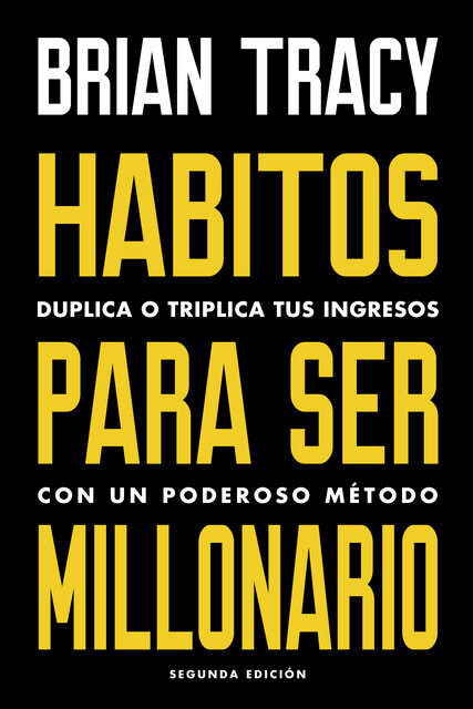 Hábitos para ser millonario, Brian Tracy