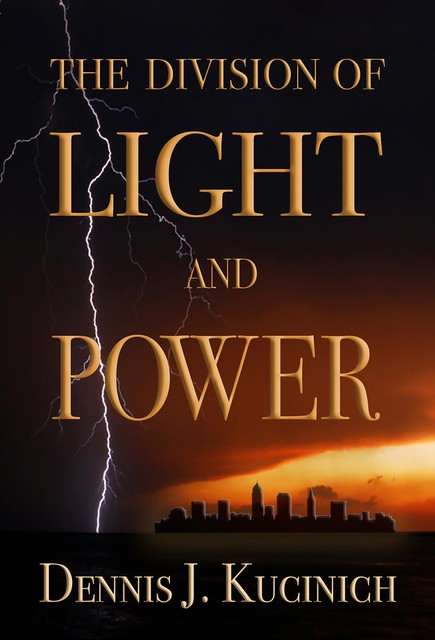 THE DIVISION OF LIGHT AND POWER, Dennis Kucinich