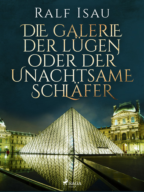 Die Galerie der Lügen oder der unachtsame Schläfer, Ralf Isau