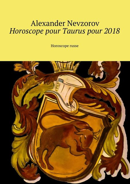 Horoscope pour Taurus pour 2018, Alexander Nevzorov