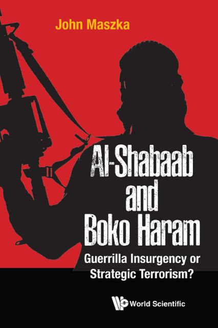 Al-Shabaab and Boko Haram, John Maszka
