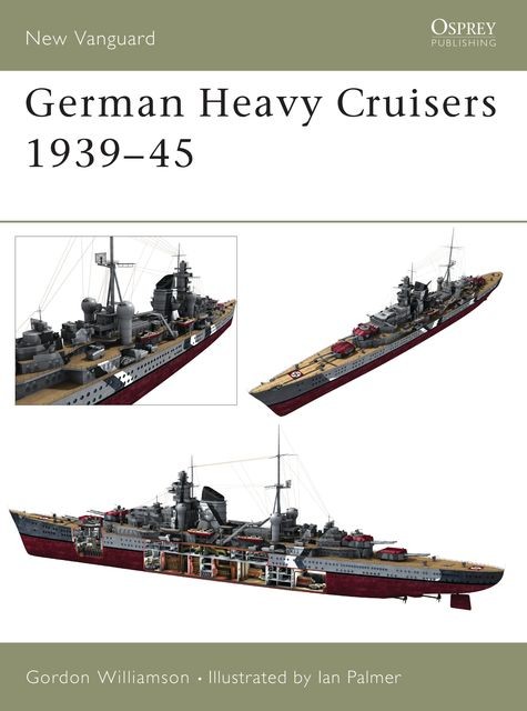 German Heavy Cruisers 1939–45, Gordon Williamson