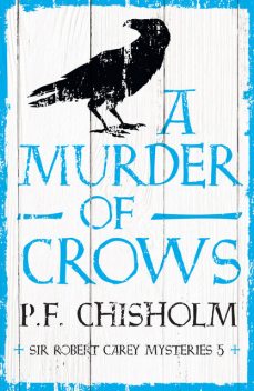 A Murder of Crows, P.F.Chisholm