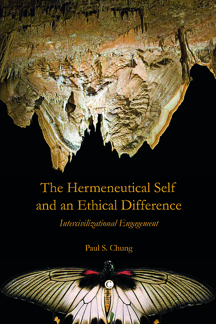 The Hermeneutical Self and an Ethical Difference, Paul S. Chung