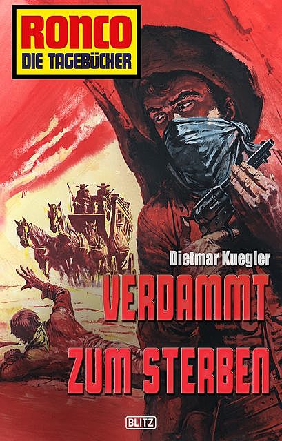 Ronco – Die Tagebücher 09 – Verdammt zum Sterben, Dietmar Kuegler