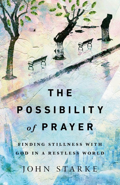 The Possibility of Prayer, John Starke