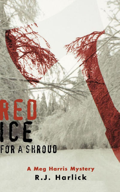 Red Ice for a Shroud, R.J.Harlick