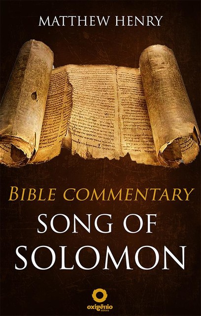 Song of Solomon – Complete Bible Commentary Verse by Verse, Matthew Henry