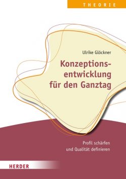 Konzeptionsentwicklung für den Ganztag, Ulrike Glöckner