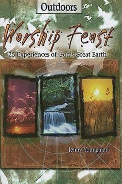 Worship Feast: Outdoors, Jenny Youngman