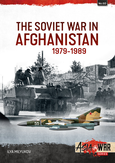 The Soviet War in Afghanistan 1979–1989, Ilya Milyukov