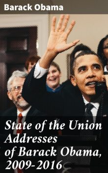 State of the Union Addresses of Barack Obama, 2009–2016, Barack Obama