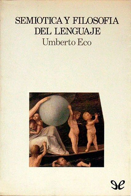 Semiótica y filosofía del lenguaje, Umberto Eco