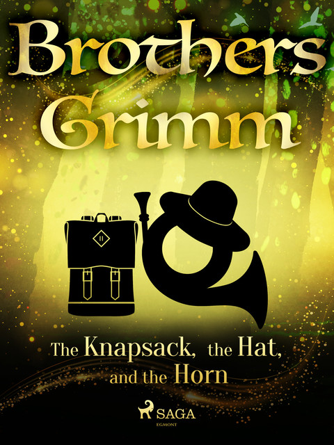 The Knapsack, the Hat, and the Horn, Brothers Grimm