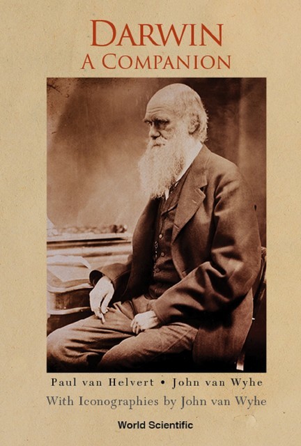 Darwin: A Companion – With Iconographies By John Van Wyhe, John van Wyhe, Paul Van Helvert