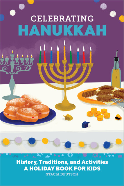 Celebrating Hanukkah, Stacia Deutsch
