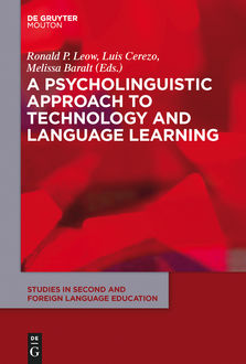 A Psycholinguistic Approach to Technology and Language Learning, Luis Cerezo, Melissa Baralt, Ronald P. Leow