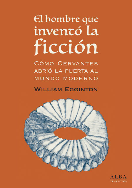 El hombre que inventó la ficción, William Egginton
