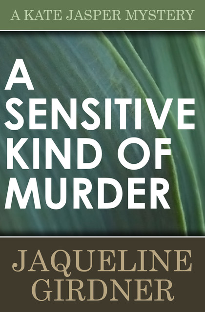 A Sensitive Kind of Murder, Jaqueline Girdner