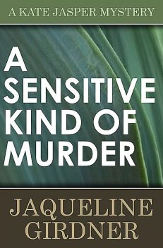 A Sensitive Kind of Murder, Jaqueline Girdner
