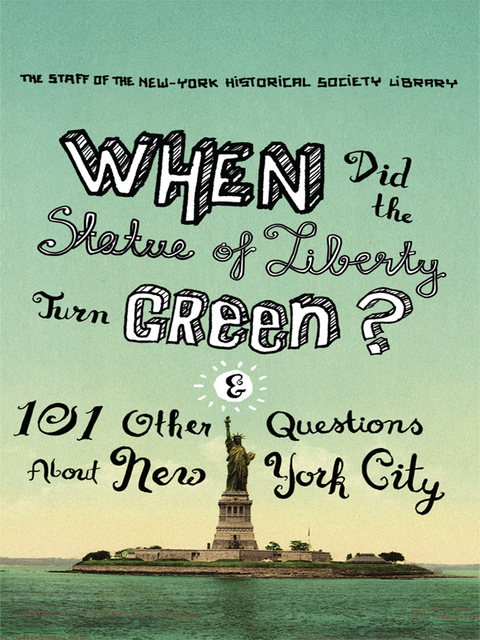 When Did the Statue of Liberty Turn Green, Jean Ashton, Nina Nazionale, The Staff of the New-York Historical Society Library