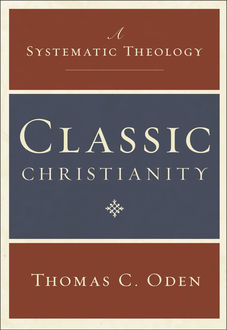 Classic Christianity, Thomas C. Oden