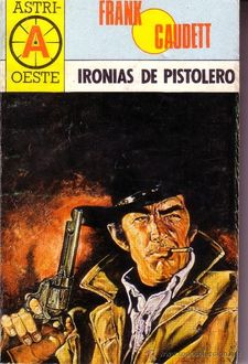 Ironías De Pistolero, Frank Caudett