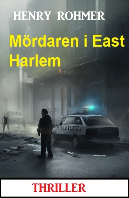 Mördaren i East Harlem: Thriller, Henry Rohmer