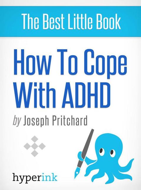 Coping with ADHD (Attention Deficit Hyperactivity Disorder), Joseph Pritchard