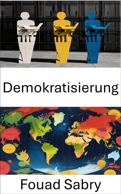 Demokratisierung, Fouad Sabry