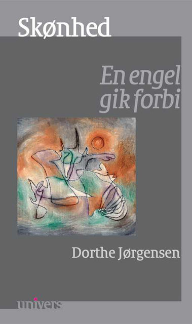 Univers: Skønhed – En engel gik forbi, Dorthe Jorgensen