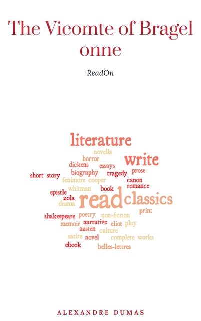 Alexandre Dumas – The Vicomte of Bragelonne, Alexander Dumas