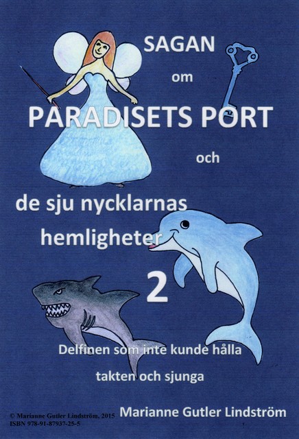 Sagan om Paradisets port 2 Delfinen som inte kunde hålla takten och sjunga, Marianne Gutler Lindström