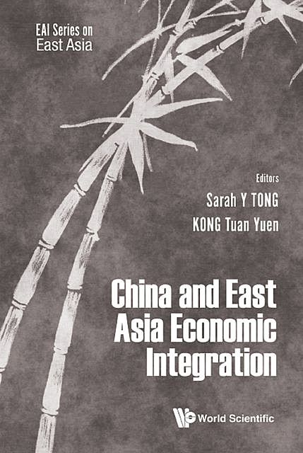 China and East Asian Economic Integration, Sarah Y Tong, Kong Tuan Yuen