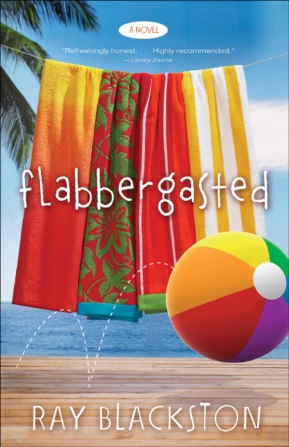 Flabbergasted (Flabbergasted Trilogy Book #1), Ray Blackston