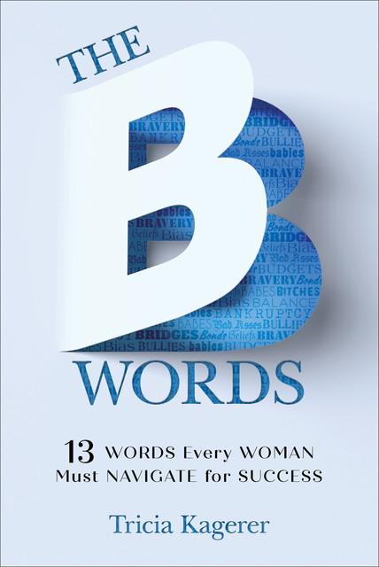 The B Words, Tricia Kagerer